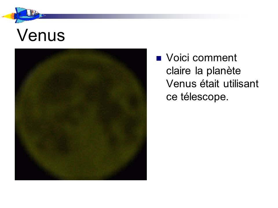Venus Voici comment claire la planète Venus était utilisant ce télescope.