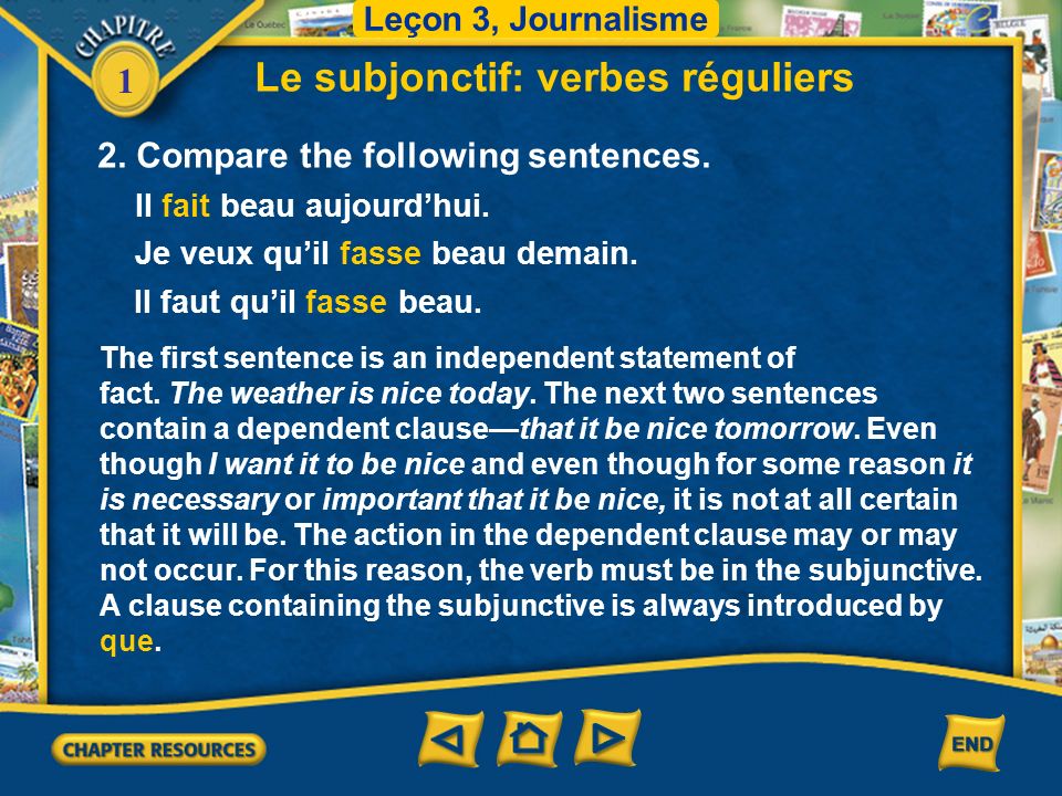 1 Le subjonctif: verbes réguliers 2. Compare the following sentences.