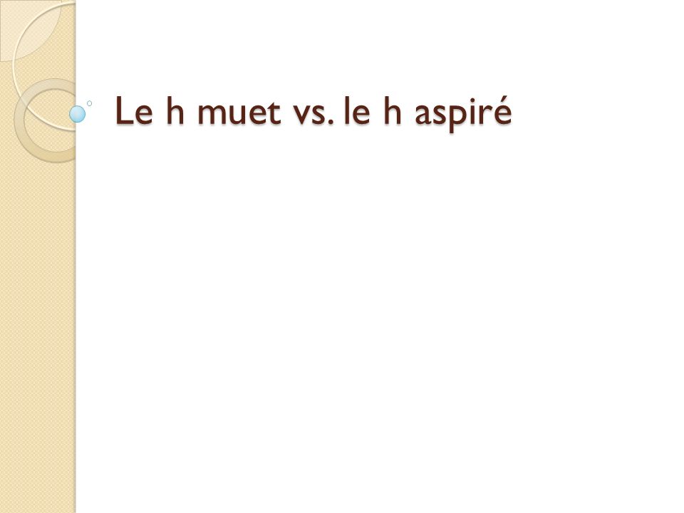 comment savoir si le h est muet ou aspire