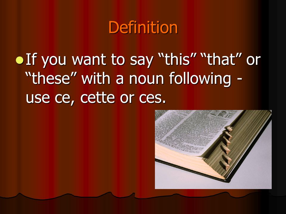 If you want to say this that or these with a noun following - use ce, cette or ces.