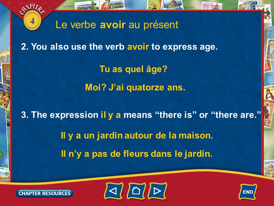 4 2. You also use the verb avoir to express age. Le verbe avoir au présent Tu as quel âge.