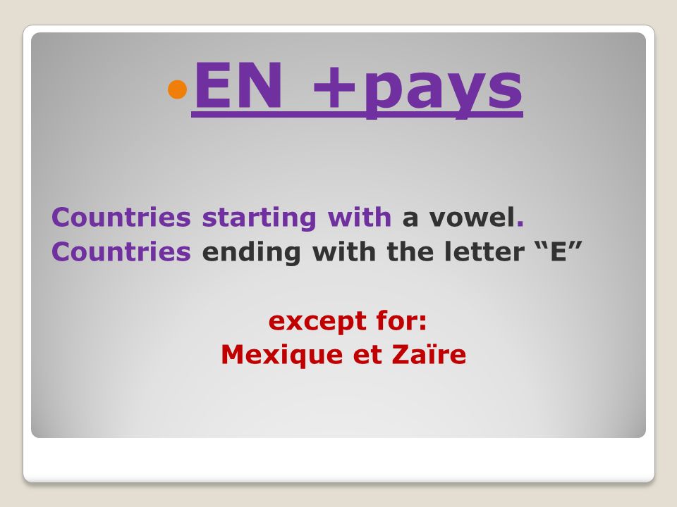 EN +pays Countries starting with a vowel.