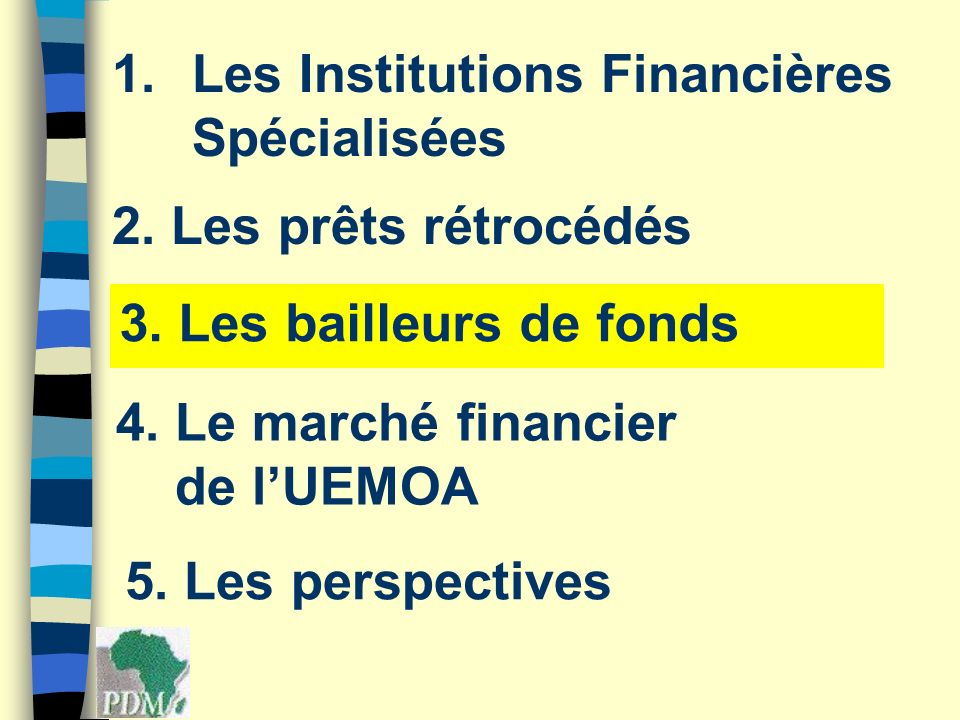 1.Les Institutions Financières Spécialisées 2. Les prêts rétrocédés 3.