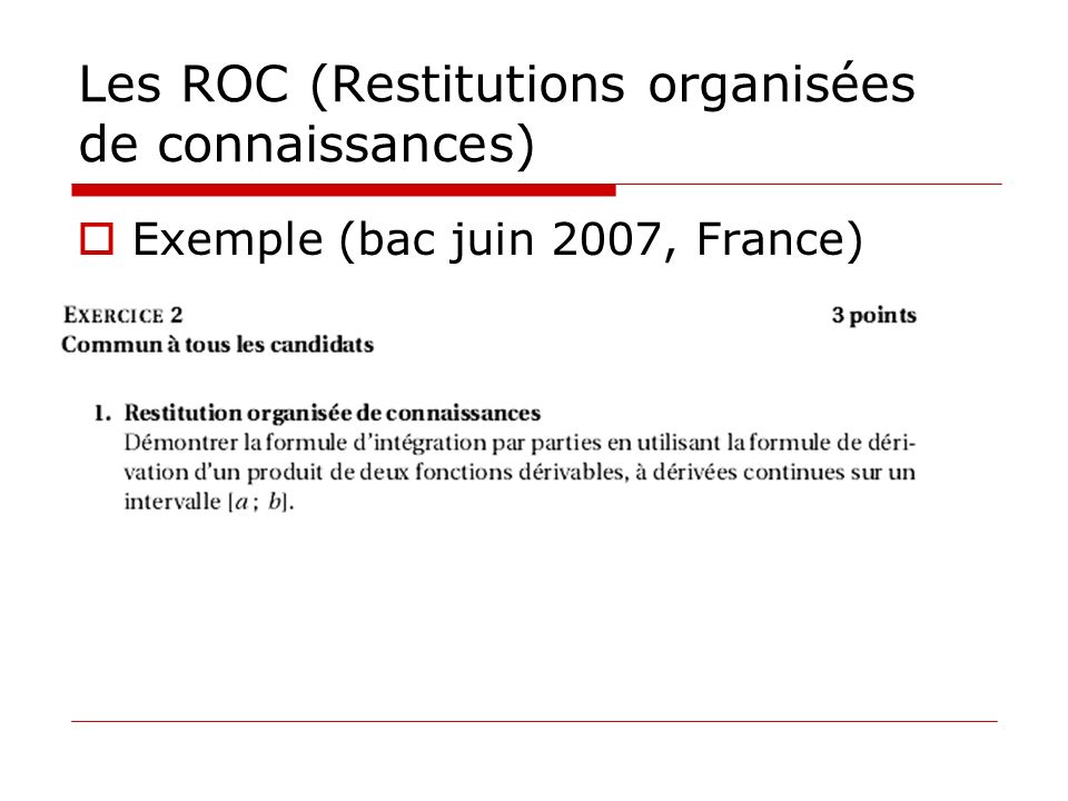 Les ROC (Restitutions organisées de connaissances) Exemple (bac juin 2007, France)