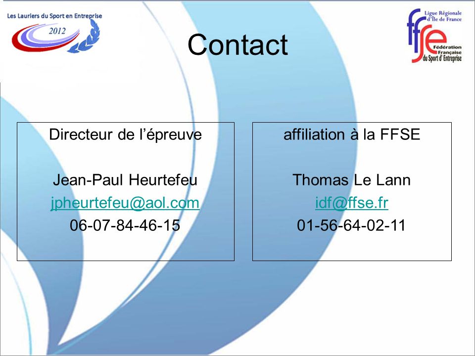 Contact Directeur de lépreuve Jean-Paul Heurtefeu affiliation à la FFSE Thomas Le Lann