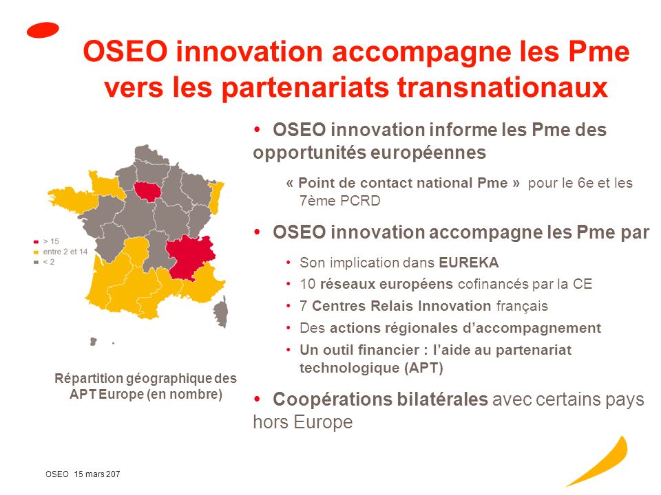 15 mars 2007 Pme et partenariats transnationaux : Appuis OSEO innovation