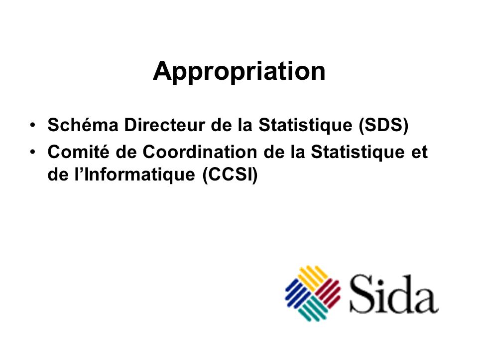 Appropriation Schéma Directeur de la Statistique (SDS) Comité de Coordination de la Statistique et de lInformatique (CCSI)