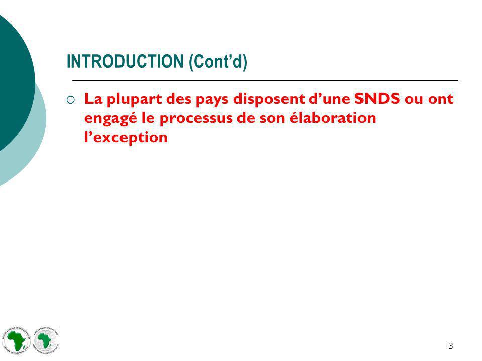 3 La plupart des pays disposent dune SNDS ou ont engagé le processus de son élaboration lexception INTRODUCTION (Contd)