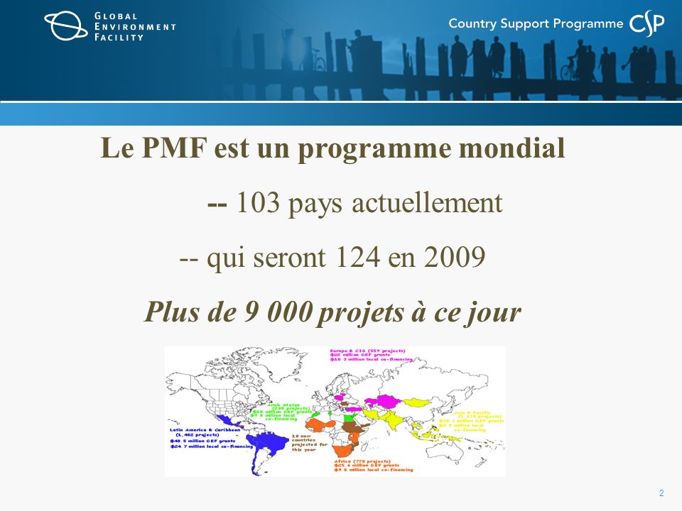 2 Le PMF est un programme mondial pays actuellement -- qui seront 124 en 2009 Plus de projets à ce jour