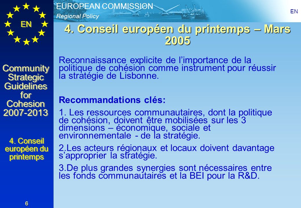 Regional Policy EUROPEAN COMMISSION EN Community Strategic Guidelines for Cohesion Community Strategic Guidelines for Cohesion EN 6 4.