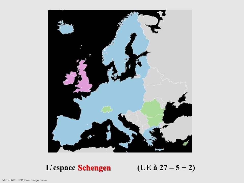 anceMichel GRELIER, Team Europe France Lespace Schengen (UE à 27 – 5 + 2)