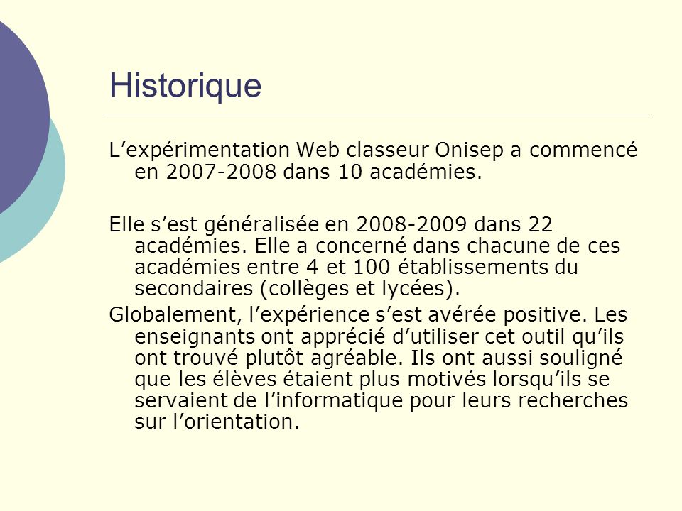 Historique Lexpérimentation Web classeur Onisep a commencé en dans 10 académies.