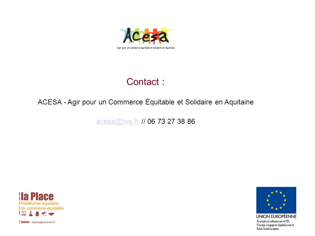 Contact : ACESA - Agir pour un Commerce Équitable et Solidaire en Aquitaine //