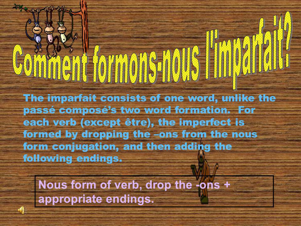 Like the passé composé, Limparfait is a verb form that is also used to describe things that happened in the past, but describes how people or things were or used to be, conditions as they were or used to be and actions that took place repeatedly in the past.