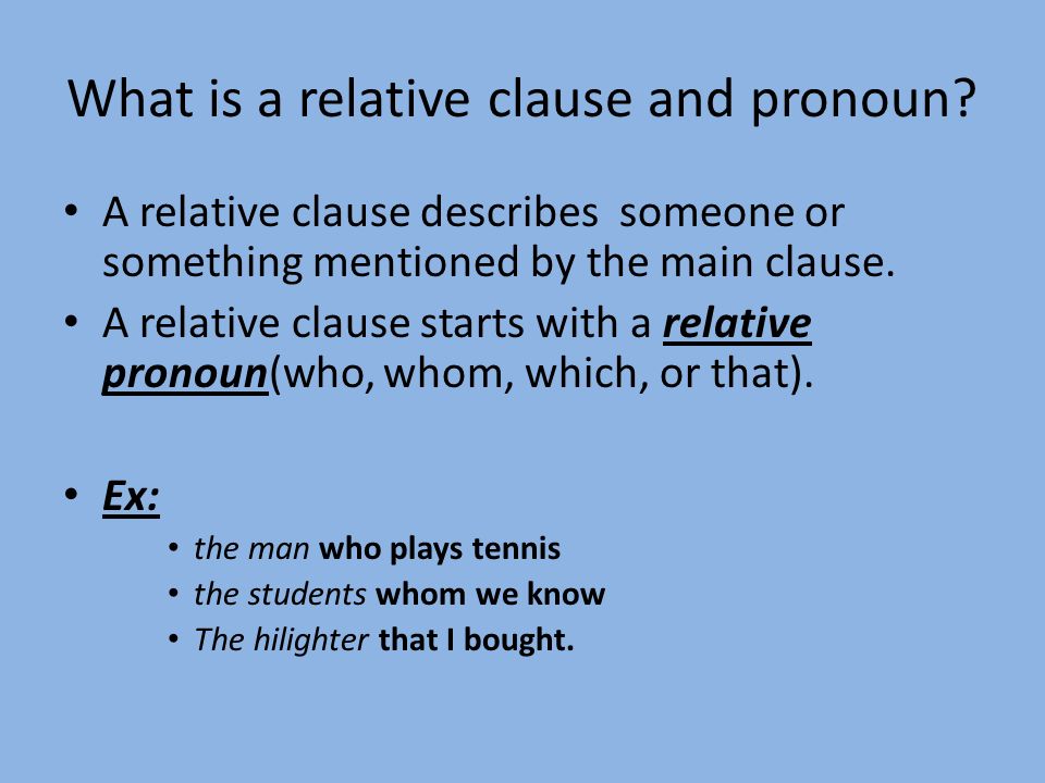 What is a relative clause and pronoun.
