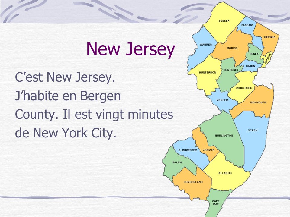 New Jersey Cest New Jersey. Jhabite en Bergen County. Il est vingt minutes de New York City.