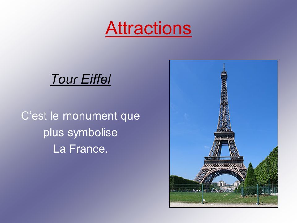 Attractions Tour Eiffel Cest le monument que plus symbolise La France.