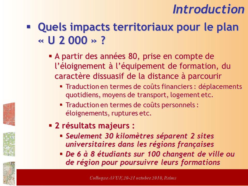 Colloque AVUF, octobre 2010, Reims Introduction Quels impacts territoriaux pour le plan « U » .
