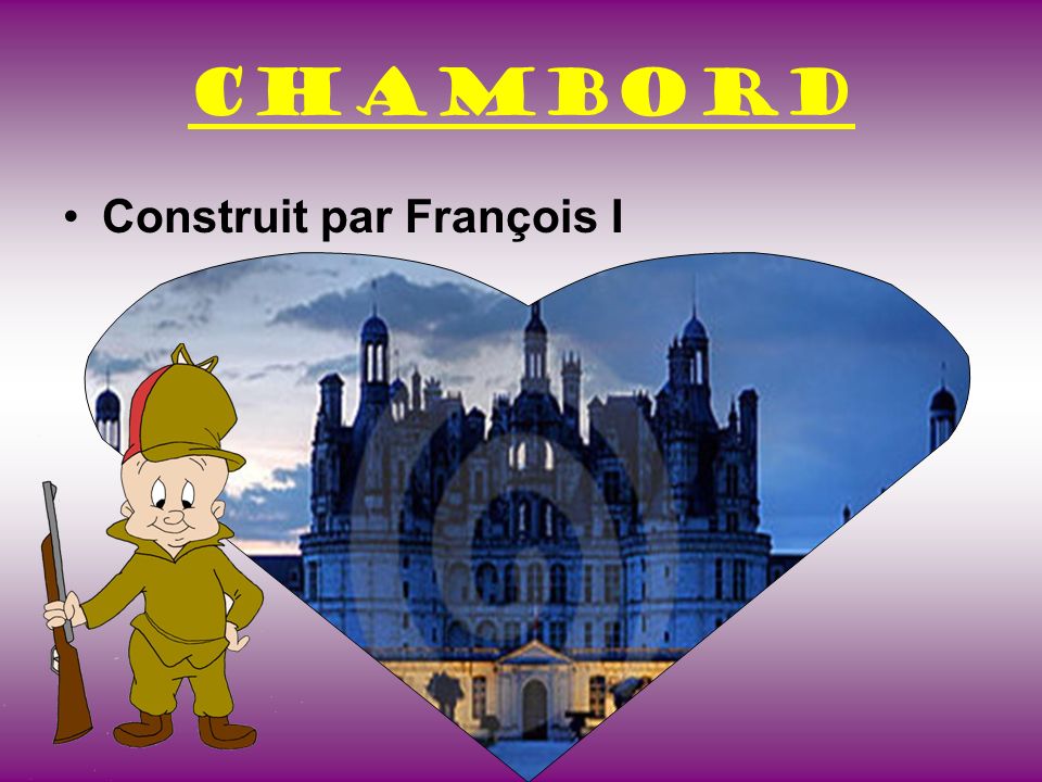 Chambord Construit par François I