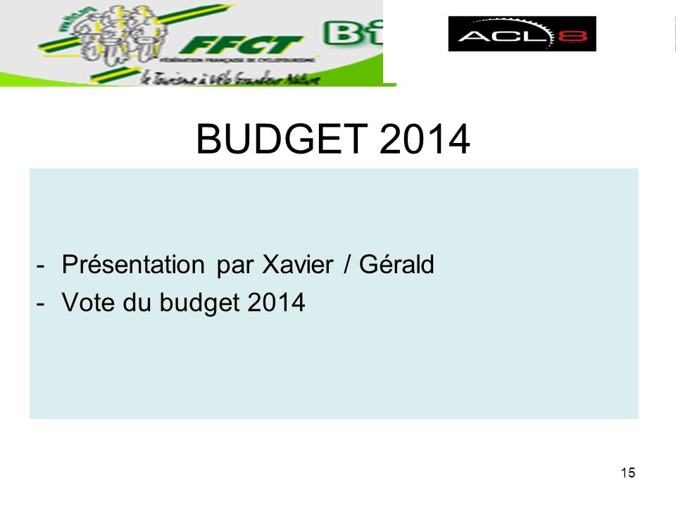 BUDGET Présentation par Xavier / Gérald -Vote du budget