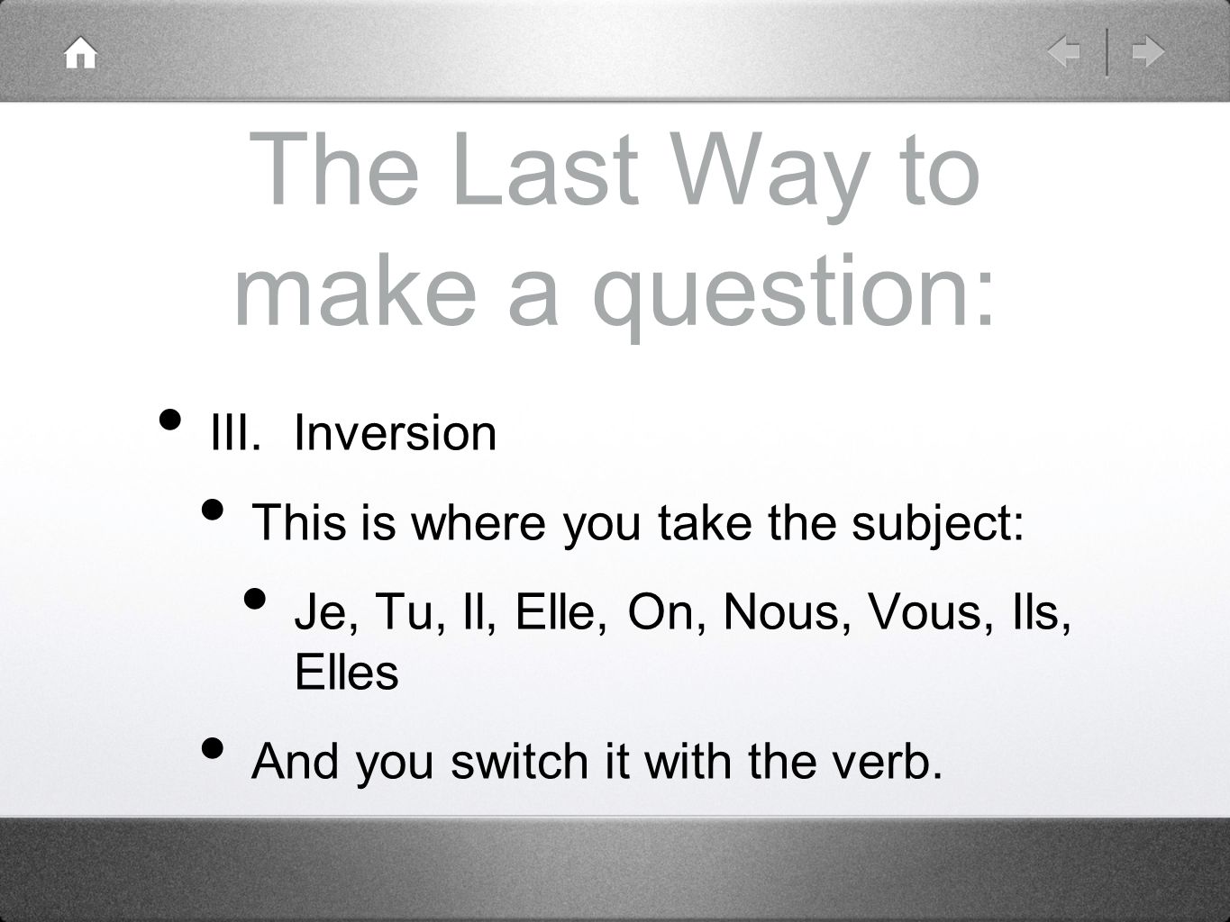 The Last Way to make a question: III.