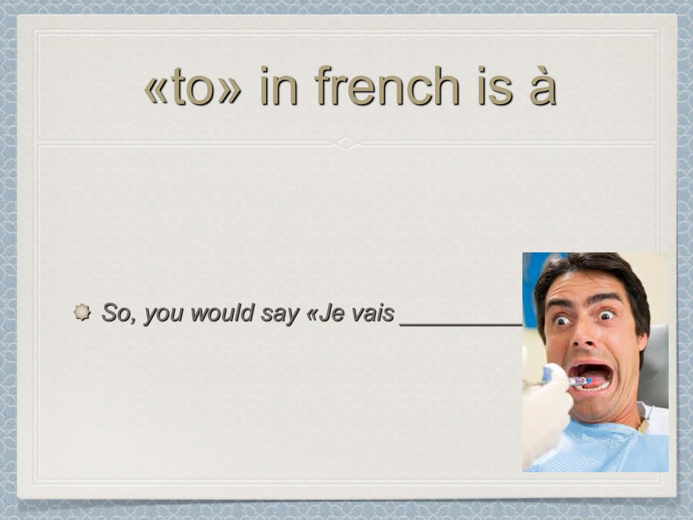 «to» in french is à So, you would say «Je vais _________la fête.»