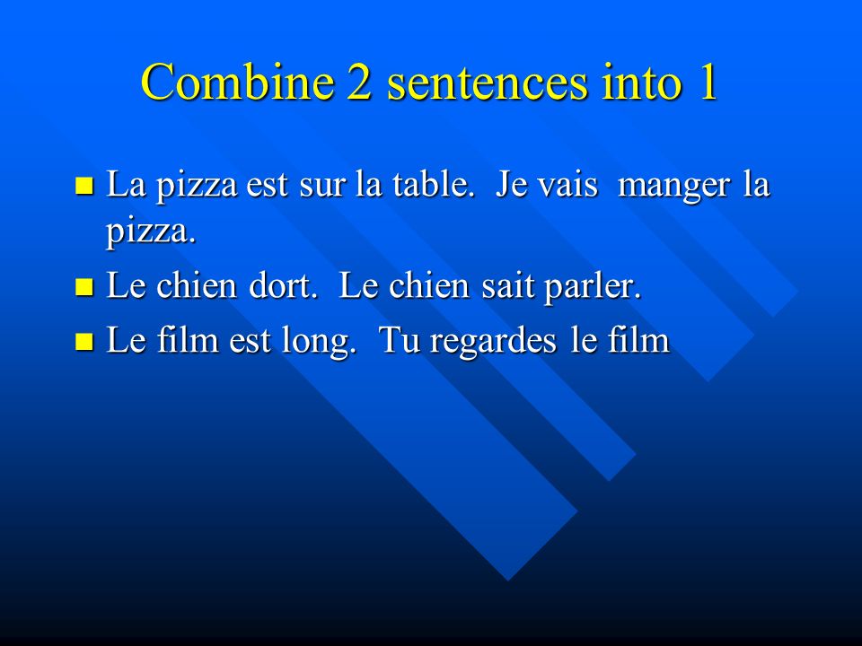 Combine 2 sentences into 1 La pizza est sur la table.