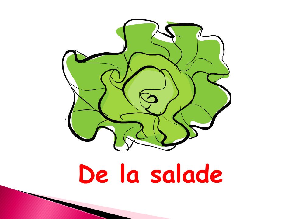 De la salade