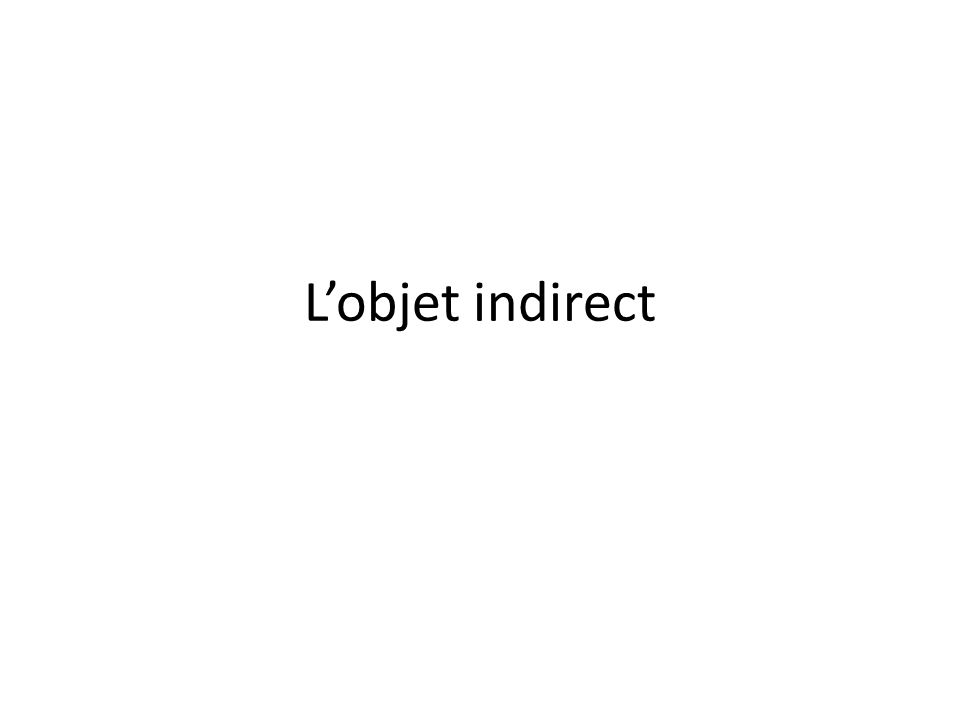 Lobjet indirect