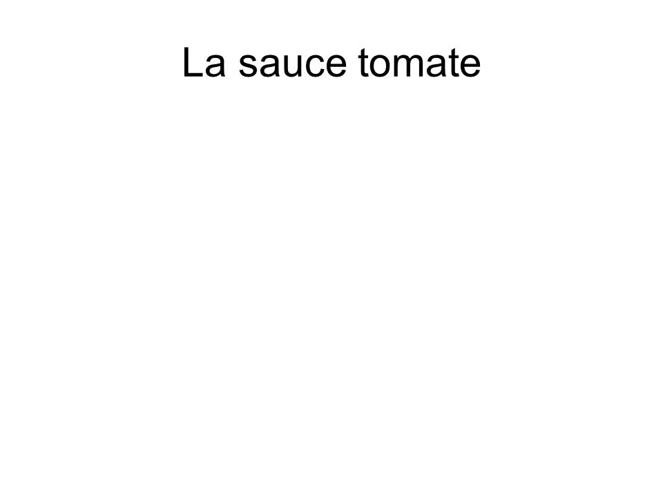 La sauce tomate