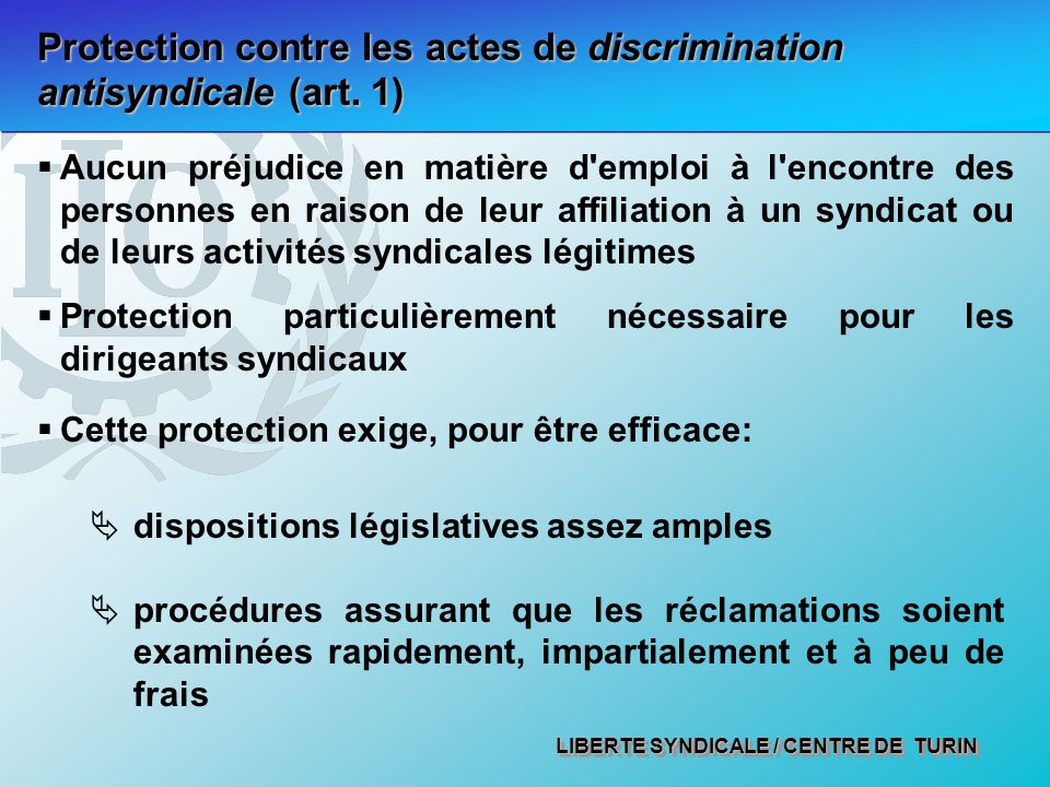 LIBERTE SYNDICALE / CENTRE DE TURIN Protection contre les actes de discrimination antisyndicale (art.