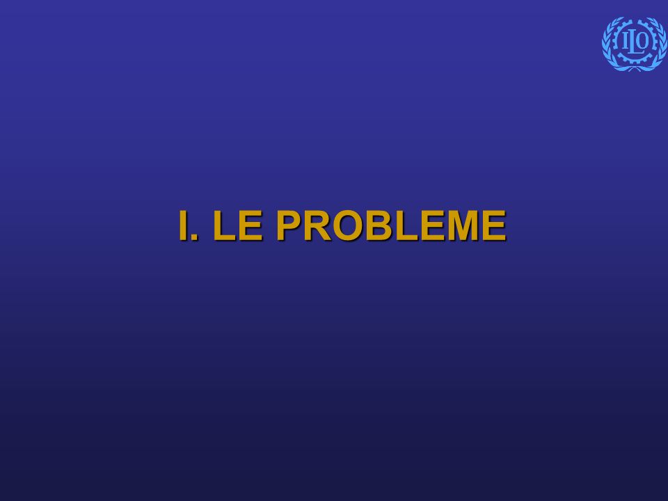 I. LE PROBLEME