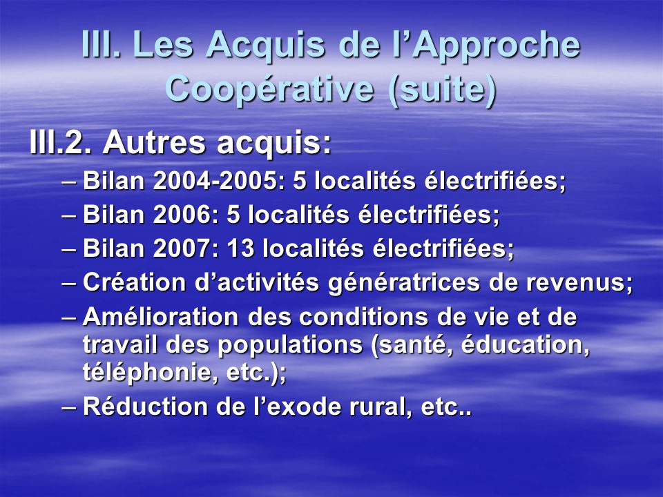III. Les Acquis de lApproche Coopérative (suite) III.2.