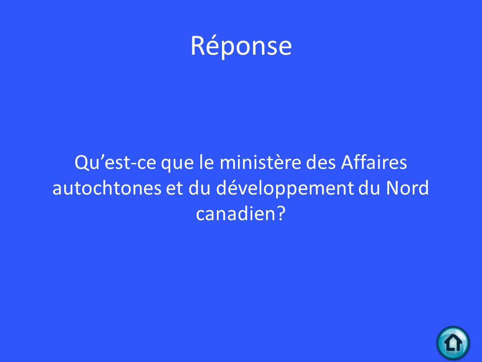 Réponse Qu’est-ce que le ministère des Affaires autochtones et du développement du Nord canadien