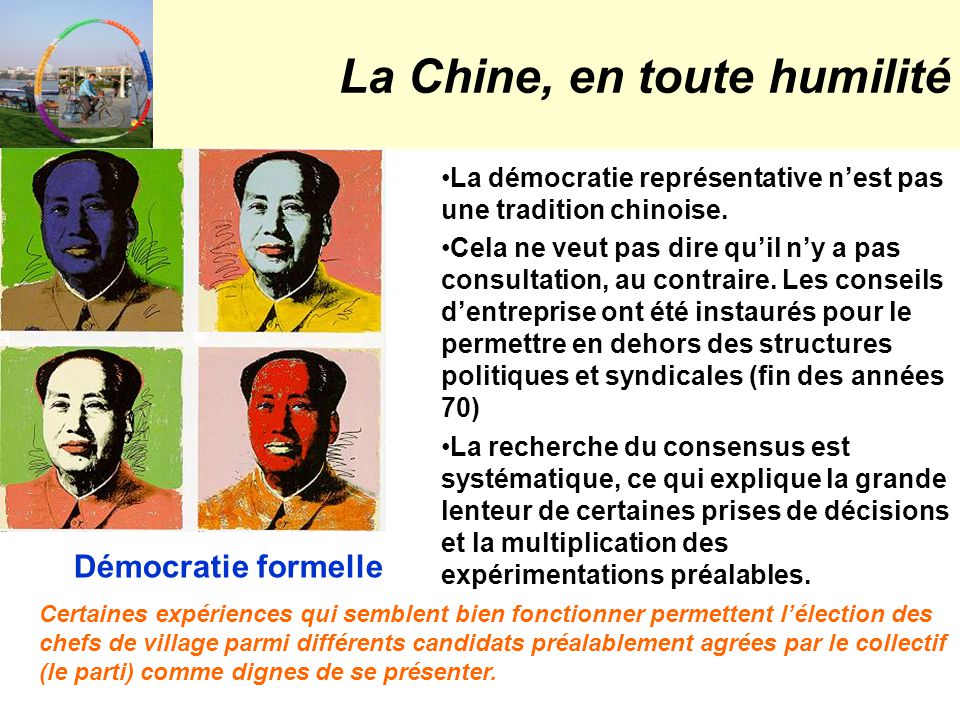 La Chine, en toute humilité La démocratie représentative n’est pas une tradition chinoise.