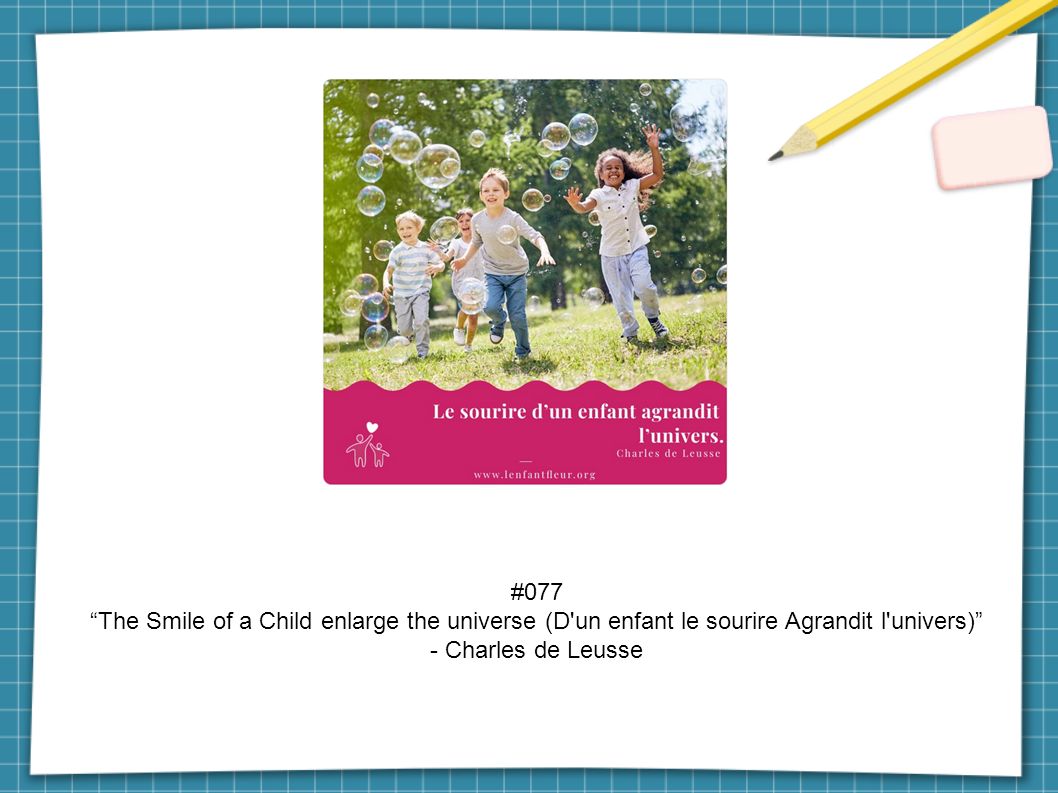 #077 The Smile of a Child enlarge the universe (D un enfant le sourire Agrandit l univers) - Charles de Leusse