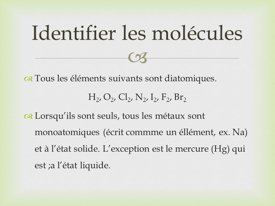 کوس+دادن+زنم les éléments suivants sont diatomiques. H 2, O 2, Cl 2, N 2, I 2, F ...