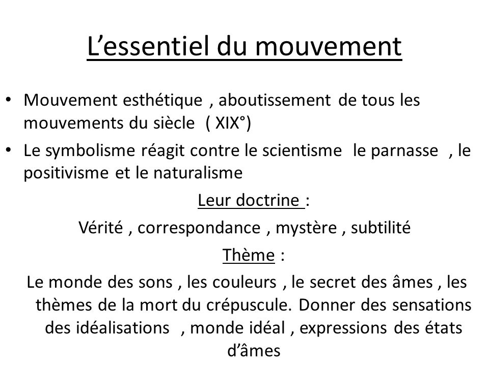 Il reagit contre le naturalisme et le parnasse