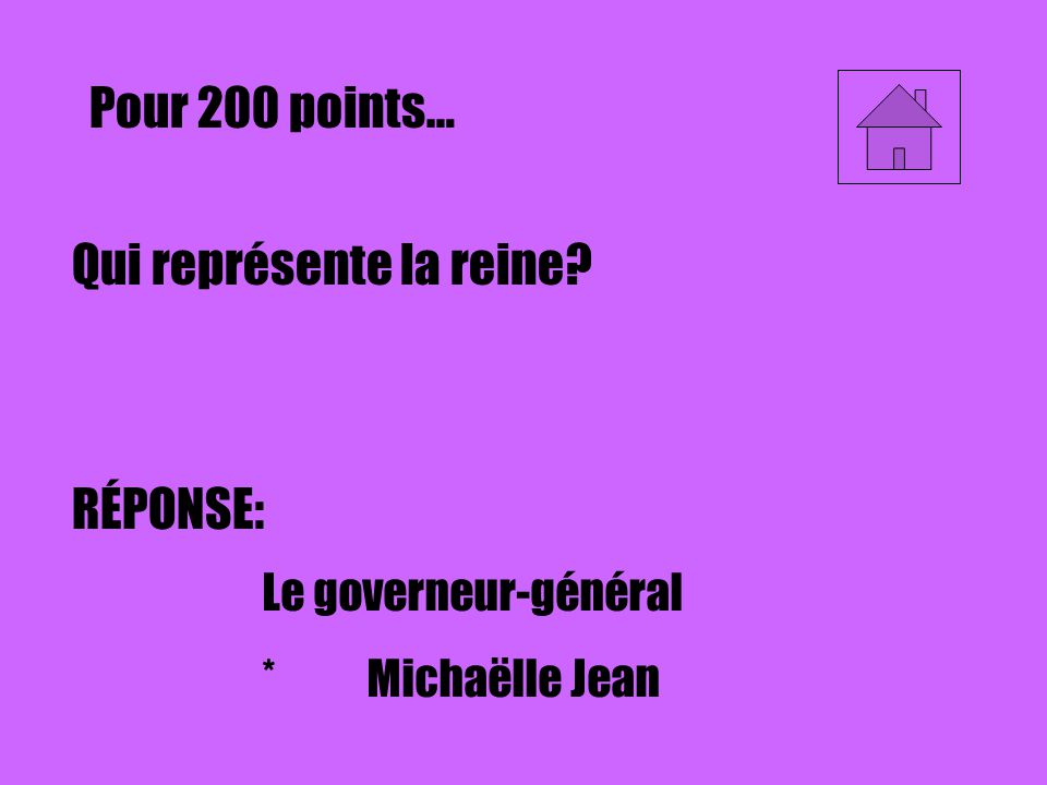Pour 100 points… RÉPONSE: Nommez les trois pouvoirs dans le gouvernement canadienne.