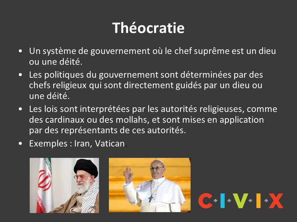 Théocratie Un système de gouvernement où le chef suprême est un dieu ou une déité.