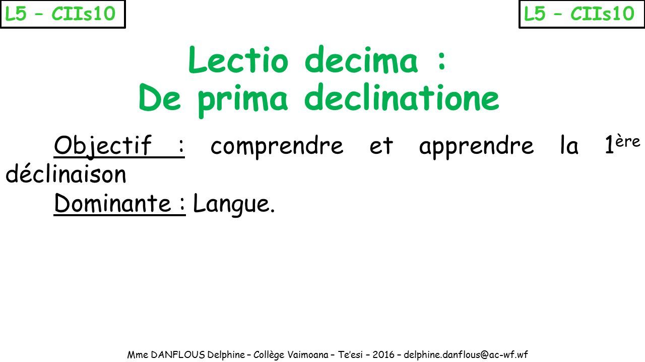 Lectio Decima De Prima Declinatione Objectif Comprendre Et