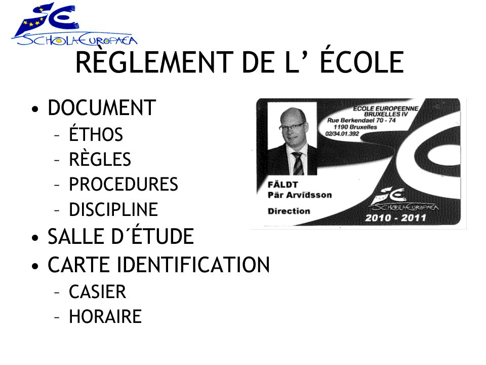 RÈGLEMENT DE L’ ÉCOLE DOCUMENT –ÉTHOS –RÈGLES –PROCEDURES –DISCIPLINE SALLE D´ÉTUDE CARTE IDENTIFICATION –CASIER –HORAIRE