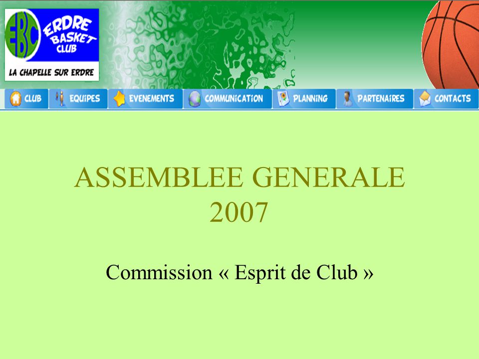 ASSEMBLEE GENERALE 2007 Commission « Esprit de Club »