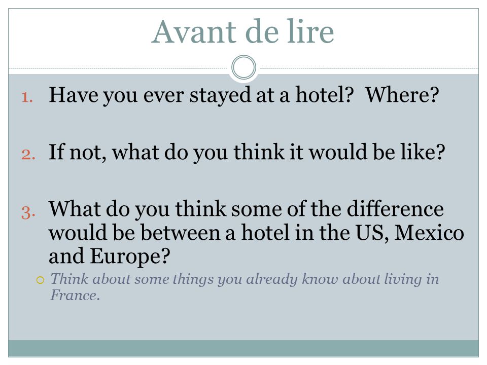 Avant de lire 1. Have you ever stayed at a hotel.