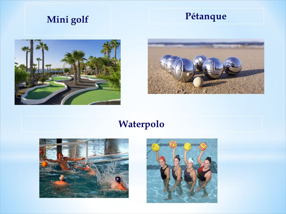 Mini golf Waterpolo Pétanque