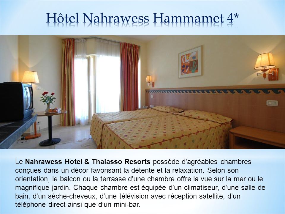 Le Nahrawess Hotel & Thalasso Resorts possède d’agréables chambres conçues dans un décor favorisant la détente et la relaxation.