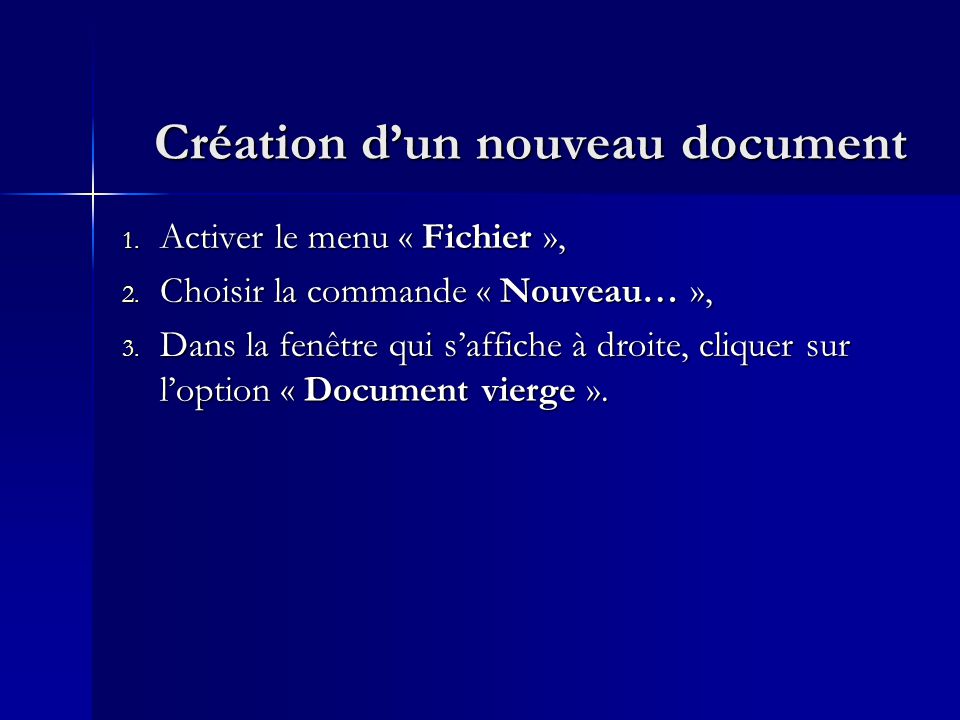 Création d’un nouveau document 1. Activer le menu « Fichier », 2.