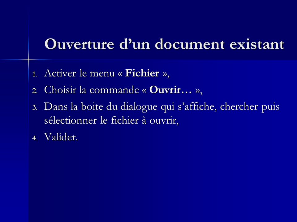 Ouverture d’un document existant 1. Activer le menu « Fichier », 2.