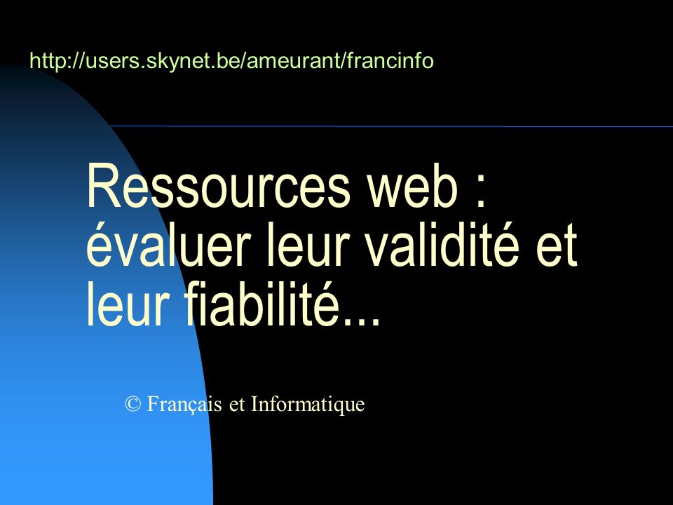 Ressources web : évaluer leur validité et leur fiabilité...