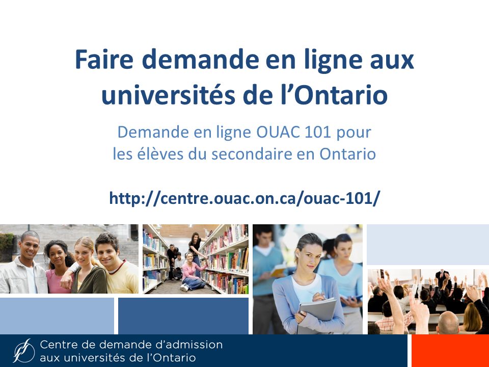 Faire demande en ligne aux universités de lOntario Demande en ligne OUAC 101 pour les élèves du secondaire en Ontario